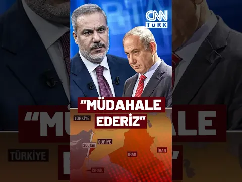 "Müdahale Ederiz!" Hakan Fidan'dan, İsrail'e Suriye Resti!