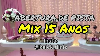 Abertura de Pista / Mix 15 anos  2022