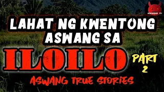 Aswangan Sa Iloilo (Part 2) | Kwentong Aswang (True Stories)
