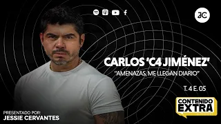 Carlos Jiménez C4: “AMENAZAS, me llegan DIARIO” | Contenido Extra con Jessie Cervantes T4 E05