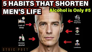 5 Habits That Are Shortening Men’s Lives — Alcohol Is Only #5 | Stoic Wisdom