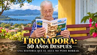 🎬❤️ TRONADORA: 50 AÑOS DESPUÉS | UNA HISTORIA QUE EL AGUA NO PUDO BORRAR.