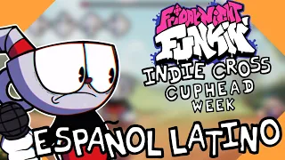 FRIDAY NIGHT FUNKIN' INDIE CROSS CUPHEAD WEEK | FANDUB ESPAÑOL LATINO