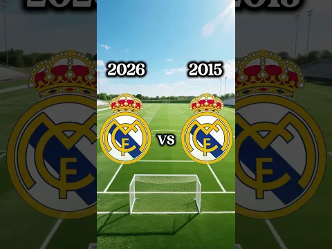 ريال مدريد 2015 🆚 ريال مدريد 2026  صراع جيلين من الملوك 👑🔥 من الأفضل؟
