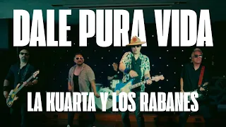 La Kuarta y Los Rabanes - Dale Pura Vida (Video Oficial)