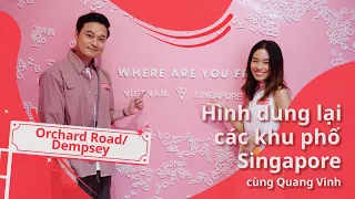 Singapore Neigbourhoods (Orchard Road/Dempsey) with Quang Vinh!