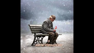 O VERDADEIRO AMOR ( UMA LINDA REFLEXÃO DE VIDA )