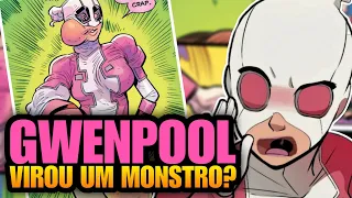 GWENPOOL VIROU UM MONSTRO... POR ACIDENTE? 🤔