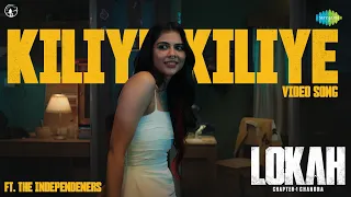Kiliye Kiliye - Video Song | Lokah Chapter 1: Chandra | Kalyani Priyadarshan | Naslen | Dominic Arun