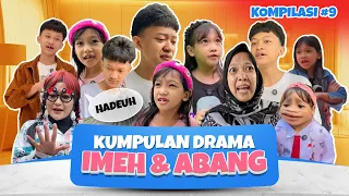 PART 9 | KUMPULAN DRAMA ImehAbang