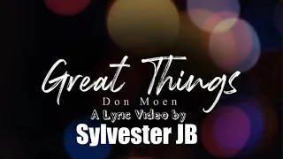 Don Moen| Great Things Lyrics