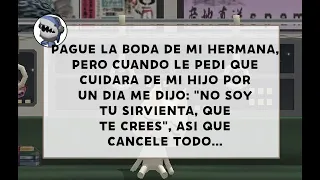 PAGUE LA BODA DE MI HERMANA,PERO CUANDO LE PEDI QUE CUIDARA DE MI HIJO POR UN DIA ME DIJO: "NO...