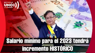Salario mínimo para el 2023 tendrá incremento HISTÓRICO
