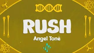 Angel Toné - Rush (Lyrics)