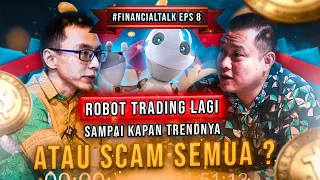 Robot Trading Lagi, Sampai Kapan Trendnya? Atau Scam Semua? ( Episode 8 )