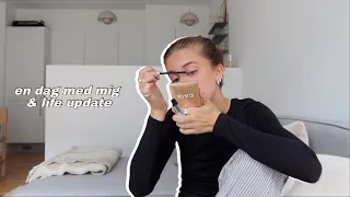 en dag med mig & life update