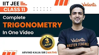 Trigonometry | Class 11 | One Shot | IIT JEE | Arvind Kalia Sir | Vedantu JEE