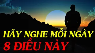 Lắng nghe mỗi ngày 8 ĐIỀU NÀY VẬN MỆNH BẠN SẼ VÔ CÙNG TỐT ĐẸP - Thiền Đạo