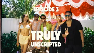 TRULY Unscripted - Episode 3