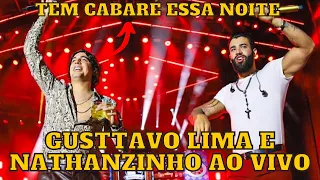 GUSTTAVO LIMA E NATHANZINHO - TEM CABARÉ ESSA NOITE (Ao vivo)