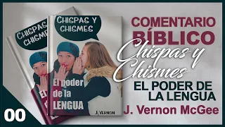 CHISPAS Y CHISMES El poder de la lengua │📖AudioLibro│ A Través de la Biblia │J Vernon McGee -Montoya