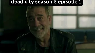 dead city season 3 episode 1