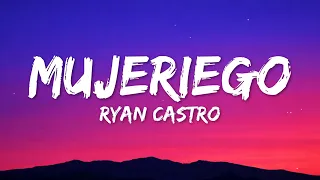 Ryan Castro - Mujeriego (Letra/Lyrics)
