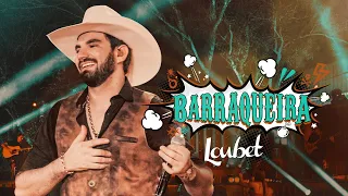Loubet - Barraqueira (DVD Respeita o Agro)