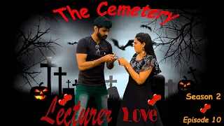Lecturer Love Season 2 Ep 10 | THE CEMETERY | sheethal and vinu | sheethal elzha | sheethal |