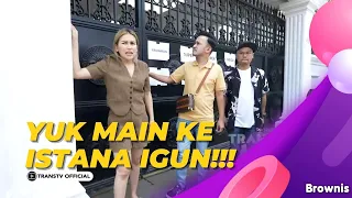 SPESIAL!!! YUK IKUT MAIN KE ISTANA MEGAH MEGA BINTANG IVAN GUNAWAN | BROWNIS (28/12/21) P1