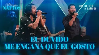 Edy Britto & Samuel - Eu Duvido / Me Engana Que Eu Gosto | DVD Sertanejo Nattos