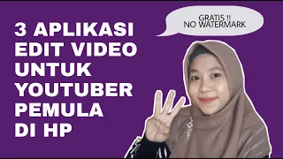 3 APLIKASI EDIT VIDEO DI HP UNTUK YOUTUBER PEMULA