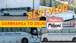 Darbhanga to Delhi Bus BSRTC | दरभंगा से दिल्ली बस यात्रा