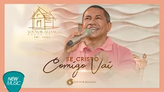 Se Cristo Comigo Vai- Louvor Aliança - Acústico (Em Casa)