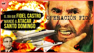OPERACIÓN PICO: el día que FIDEL CASTRO (casi) lanzó una GUERRA entre Rep. Dominicana y Cuba