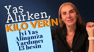 Yaş Alırken Kilo Verin | İyi Yaş Almanıza Yardımcı 13 Besin | 50 yaş üstü diyet