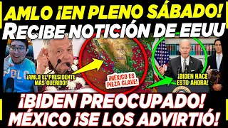 SABADAZO! AMLO ACABA DE RECIBIR NOTICIÓN ¡EEUU SE DOBLA! BIDEN PREOCUPADO POR ESTO