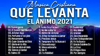 MÚSICA CRISTIANA QUE LEVANTA EL ÁNIMO 2021 - HERMOSAS ALABANZAS CRISTIANAS DE ADORACION 2021