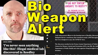 BIO WEAPONS LAB FOUND IN CALIFORNIA WARNS EXPERTS. Potential National Security ALERT