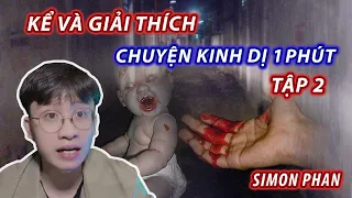 Kể và giải thích chuyện kinh dị 1 phút II Tập 2 II Simon Phan II