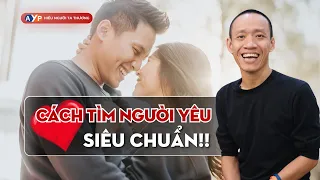 4 YẾU TỐ TÌM NGƯỜI YÊU CHUẨN (trai gái đều áp dụng được) | Nguyễn Hữu Trí