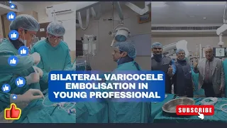 Bilateral Varicocele Embolisation in Young Professional | IRFACILITIES