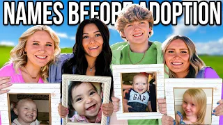 What were our NAMES BEFORE ADOPTiON?!