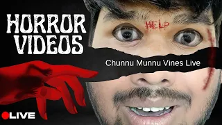 Horror Videos 😱 Chunnu Munnu Vines Live  @ChunnuMunnuVines