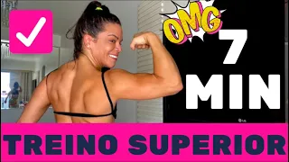 TREINO SUPERIOR 7 MIN 💪🏻🔥 para fazer em qualquer lugar!