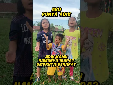 KAMU PUNYA ADIK GAK? UMURNYA BERAPA?