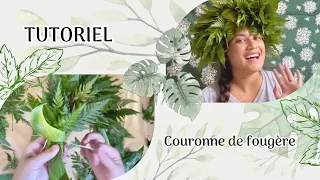 [TUTO] Moorea - Ma couronne de Fougère 🌿