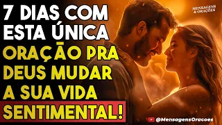 ❤️ ORAÇÃO PODEROSA PELA VIDA SENTIMENTAL E AMOROSA