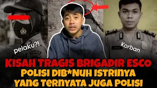 POLISI DIB*NUH ISTRINYA SENDIRI YANG TERNYATA JUGA POLISI ⁉️ KISAH TRAGIS BRIGADIR ESCO