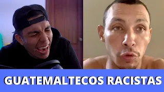LOS GUATEMALTECOS SON RACISTAS